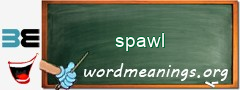 WordMeaning blackboard for spawl